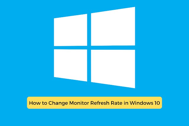 How to Change Monitor Refresh Rate in Windows 10