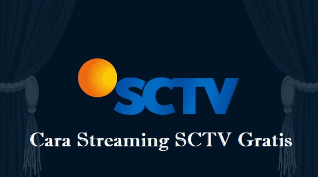 Cara Streaming SCTV Gratis