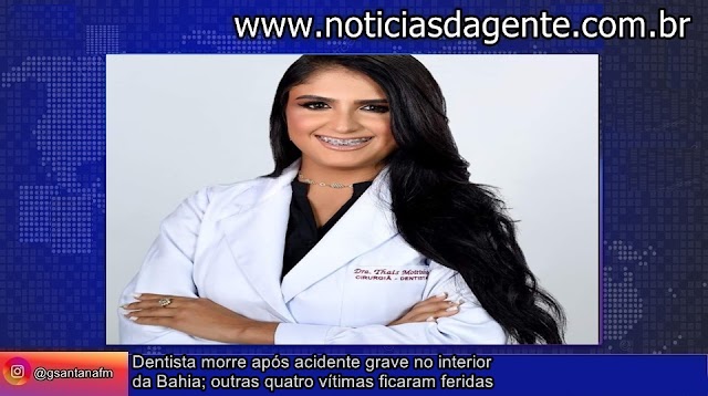 Dentista morre após acidente grave no interior da Bahia; outras quatro vítimas ficaram feridas