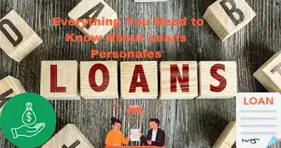 Everything You Need to Know About Loans Personales