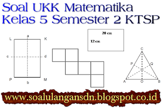  Silahkan di unduh pola latihan Soal UKK Matematika Kelas  Download Soal UKK Matematika Kelas 5 Semester 2 KTSP