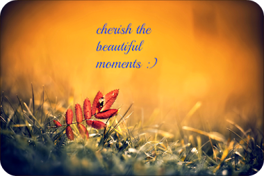 Cherish The Beautiful Moments