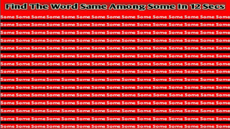 Optical illusion: If you have eagle eyes, find the Same word among Some in 12 seconds