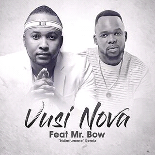 Vusi Nova feat Mr Bow -  Ndimfumene [ Download MP3 ]