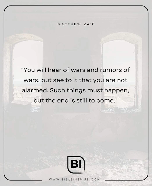bible quotes on war, scriptures on war, Matthew 24:6 NIV bible verse
