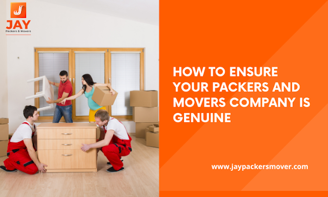 HOW TO ENSURE YOUR PACKERS AND MOVERS COMPANY IS GENUINE