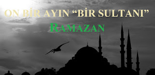 on bir ayın sultanı ramazan yazısı