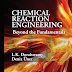 Chemical Reaction Engineering- Beyond the Fundamentals by L.K. Doraiswamy  PDF free Download