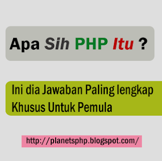 Apa sih PHP itu ? Ini dia jawaban Paling Cocok untuk pemula