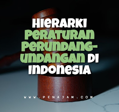 Hierarki Peraturan Perundang-undangan di Indonesia