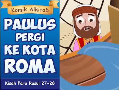 Komik Alkitab Anak: Paulus Pergi ke Kota Roma
