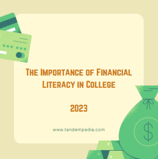 The Importance of Financial Literacy in College: Must Know in 2023