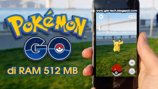 Cara Main Pokemon GO di Smartphone dengan RAM 512 MB