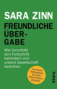 Freundliche Übergabe: Wie Vorurteile den Fortschritt behindern und unsere Gesellschaft bedrohen