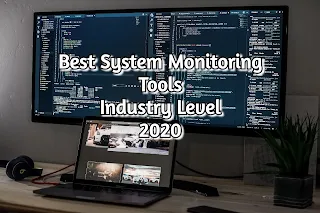 best system monitoring tools for IT industry level