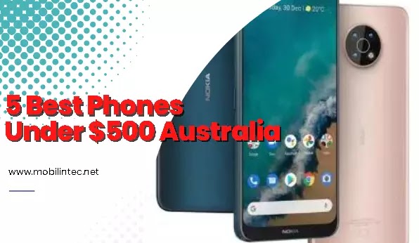 5 Best Phone Under $500 Australia