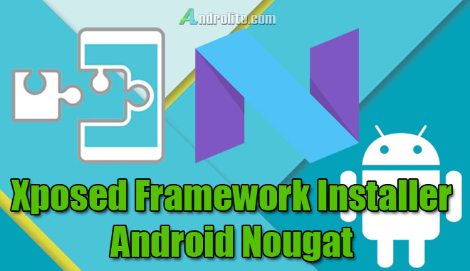 Cara Install Xposed Framework Android Nougat