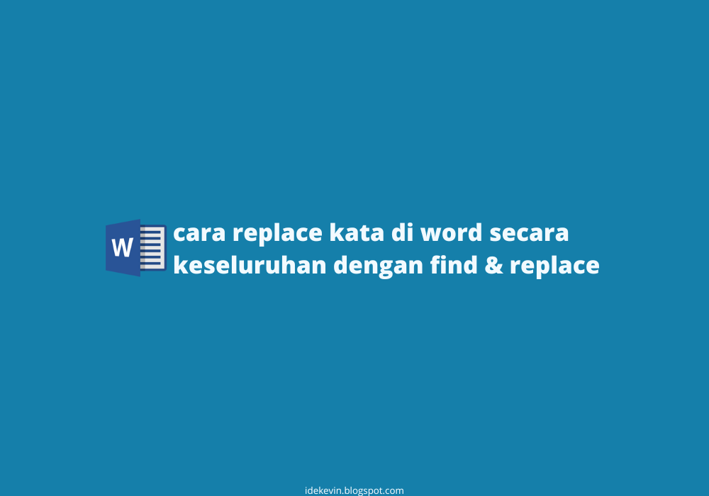 cara replace kata di word secara keseluruhan dengan find & replace