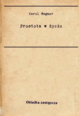 "Prostota w życiu", Karol Wagner