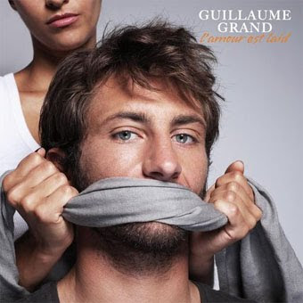 Guillaume Grand - L'amour est laid