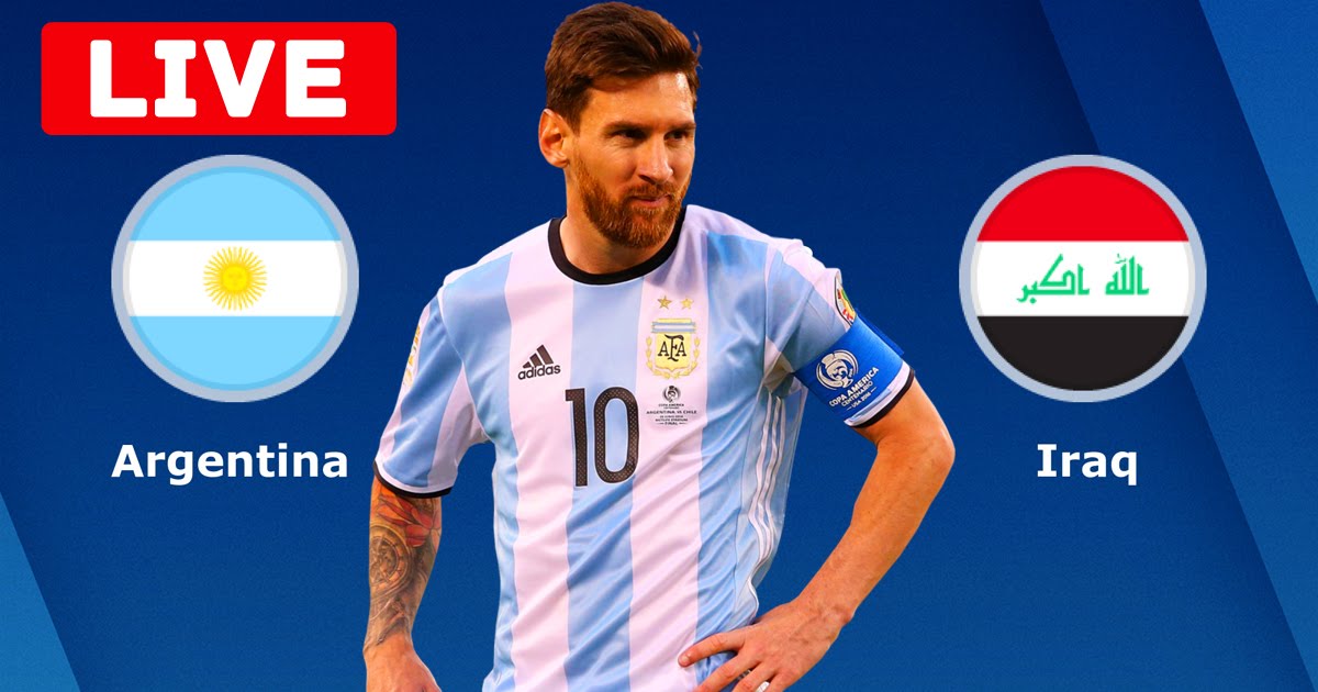 Argentina v Iraq International Friendly LIVE Stream