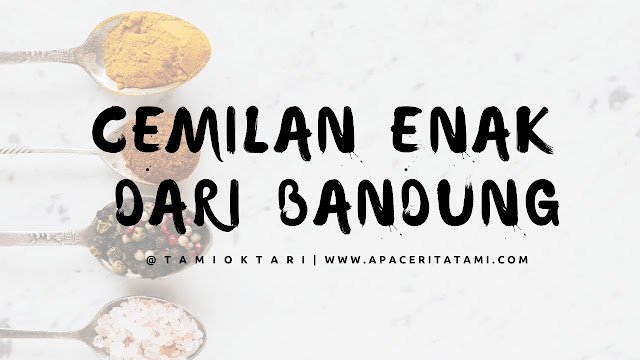 Berbagai Cemilan Pedas Yang Enak Dari Bandung