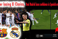 After losing El Clasico, Real Madrid loses confidence in Spanish arbitration