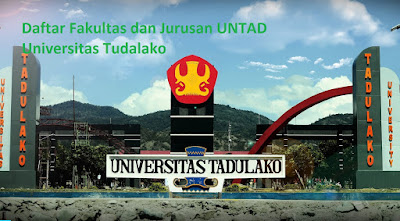 Daftar fakultas, jurusan dan program studi untuk magister, sarjana UNTAD Universitas Tudalako Palu Terbaru