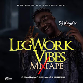 DJ KAYDEE legwork vibes mixtape