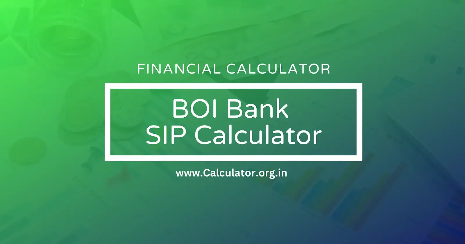 BOI Bank SIP Calculator,BOI Bank Mutual Fund SIP Returns Calculator