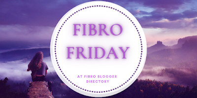 Fibro Friday link up week 411