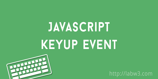 Javascript Keyboard Events on Keyup