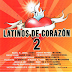 2549.- Latinos de Corazon 2 [2013] 