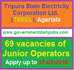 TSECL RECRUITMENT 2016 APPLY FOR 69 JUNIOR OPERATOR POSTS