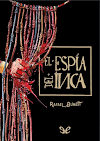 "El espía del Inca", de Rafael Dumett(2012)