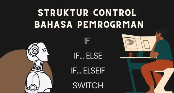 Struktur Kontrol Percabangan Didalam pemrograman  (IF), IF.. else, IF.. ELSE.. IF dan SWITCH Case