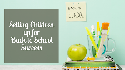 Setting Children up for Back to School Success