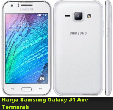 Harga Samsung Galaxy J1 Ace Termurah