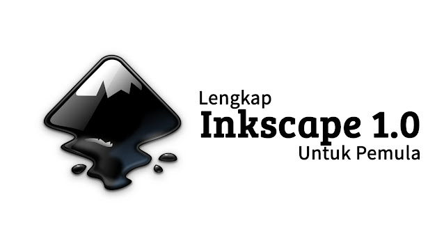 Lengkap Sekali : Pengenalan Dasar Inkscape Untuk Pemula