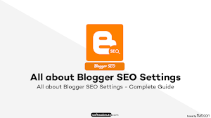 Blogger SEO - All about Blogger SEO Settings