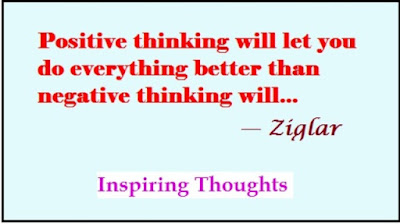 Inspiring Thoughts: Positive Thinking Quotes...Optimism and its advantages...Zig Ziglar