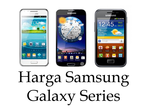 Daftar Harga Handphone Samsung Galaxy Terbaru - Anjang-Note