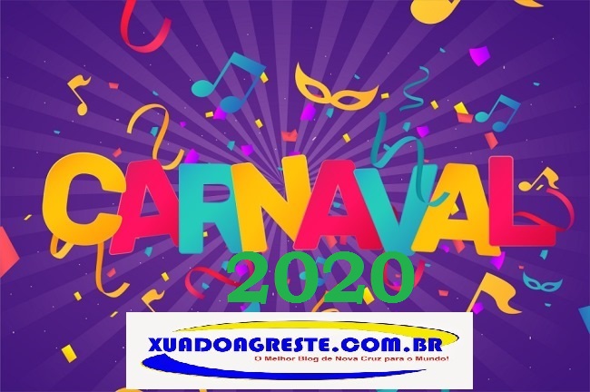 O BLOG XUÁ DO AGRESTE DESEJA A TODOS UM FELIZ CARNAVAL 2020