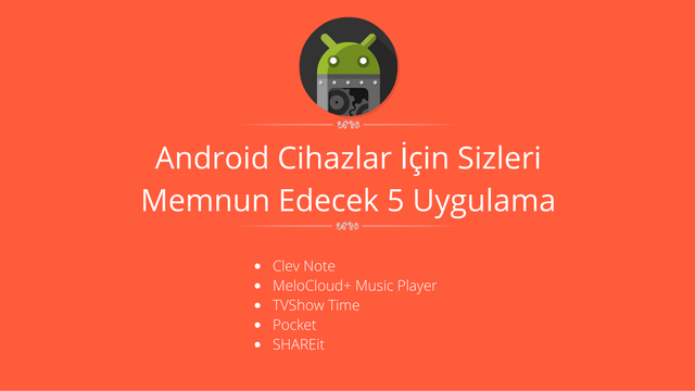 Android Cihazlar İçin Sizleri Memnun Edecek 10 Uygulama