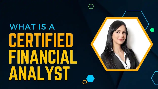 Certified Financial Analyst: Unveiling the Role and Importance