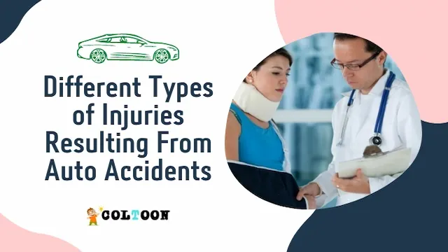 Different Types of Injuries Resulting From Auto Accidents