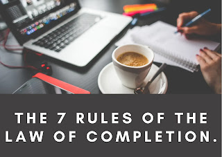 The 7 rules of the law of completion.