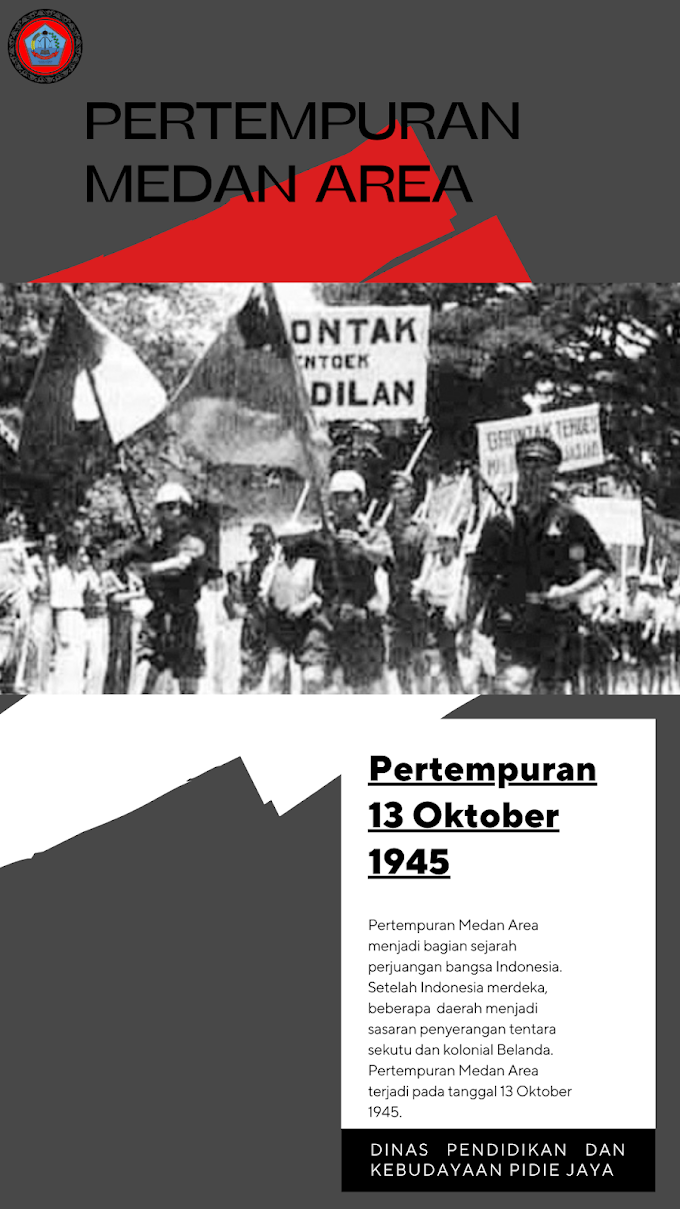 13 Oktober 1945: Pertempuran Medan Area Sebagi Bagian Sejarah Perjuangan Bangsa