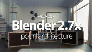 MAITRISER BLENDER 2.7x pour l’architecture Techniques avancées