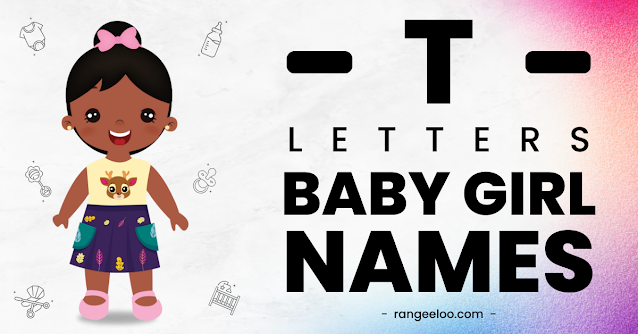 baby girl names from t, baby girl names, girl names from t, baby girl names of t, girl names of t, t letter girl names, girl names from letter t, t baby names, t girl names, baby girl names 2023, girl names from t 2023, latest baby girl names, new girl names from t, unique girl names from t, best girl names from t, best baby girl names